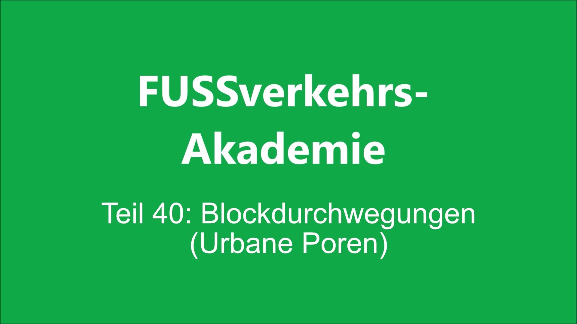 Akademie Folge 40: Blockdurchwegungen